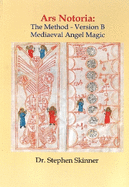 Ars Notoria -- The Method: Mediaeval Angel Magic -- Version B