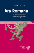 Ars Romana: List Und Improvisation in Der Augusteischen Literatur