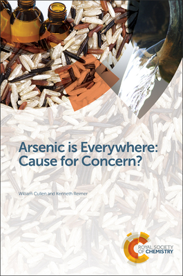 Arsenic Is Everywhere: Cause for Concern? - Cullen, William R, and Reimer, Kenneth J