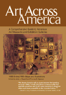 Art Across America: A Comprehensive Guide to American Art Museums and Exhibition Galleries
