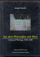 Art After Philosophy and After: Collected Writings, 1966-1990 - Kosuth, Joseph, and Guercio, Gabriele (Editor), and Lyotard, Jean-Francois (Designer)