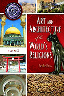 Art and Architecture of the World's Religions: Volume 2