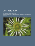 Art and Man: Comparative Art Studies - Balch, Edwin Swift