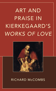 Art and Praise in Kierkegaard's Works of Love