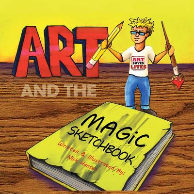 Art and the Magic Sketchbook - Hansen, Nick