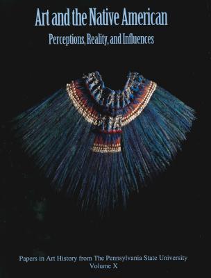 Art and the Native American: Perception, Reality, and Influence - Scott, Susan (Editor), and Krumrine, Mary Louise (Editor)