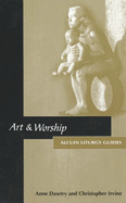 Art and Worship - Dawtry, Anne, and Irvine, Christopher