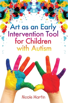 Art as an Early Intervention Tool for Children with Autism - Martin, Nicole