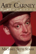 Art Carney: A Biography