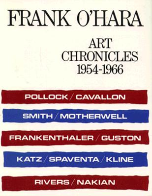 Art Chronicles: 1954-1966 - O'Hara, Frank, Professor