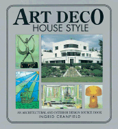 Art Deco House Style: An Architectural and Interior Design Source Book