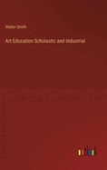 Art Education Scholastic and Industrial