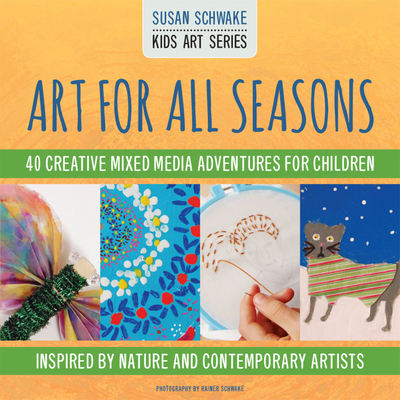 Art for All Seasons - Schwake, Susan