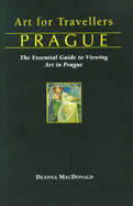 Art for Traveller's Prague: The Essential Guide to Viewing Art in Prague