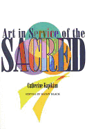 Art in Service of the Sacred: Symbol and Design for Worship Spaces