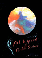 Art Inspired by Rudolf Steiner