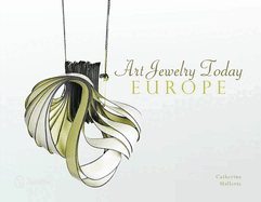 Art Jewelry Today: Europe: Europe