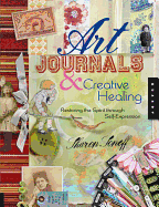 Art Journals & Creative Healing: Restoring the Spirit Through Self-Expression