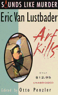 Art Kills - Lustbader, Eric Van, and Penzler, Otto (Editor), and Fraser, Alison (Read by)