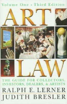 Art Law: The Guide for Collectors, Investors, Dealers & Artists - Lerner, Ralph E