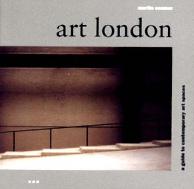 Art London: A Guide to Contemporary Art Spaces - Coomer, Martin