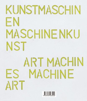 Art Machines, Machine Art - Dohm, Katharina (Text by), and Hoffmann, Justin (Text by)