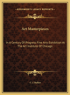 Art Masterpieces: In a Century of Progress Fine Arts Exhibition at the Art Institute of Chicago