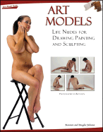 Art Models: Life Nudes for Drawing, Painting, and Sculpting - Johnson, Maureen, and Johnson, Douglas, and Krieger, Butch (Foreword by)