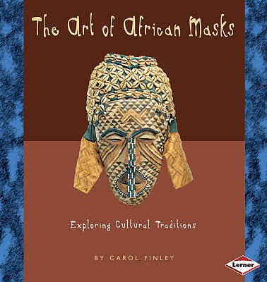 Art of African Masks - Finley, Carol