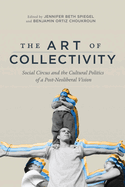 Art of Collectivity: Social Circus and the Cultural Politics of a Post-Neoliberal Vision