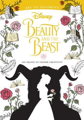 Art of Coloring: Beauty and the Beast: 100 Images to Inspire Creativity - 
