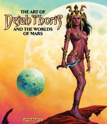 Art of Dejah Thoris and the Worlds of Mars - Greenberger, Robert, and Ross, Alex (Artist), and Campbell, J. Scott (Artist)