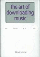 Art of Downloading Music - LeVine, Steve