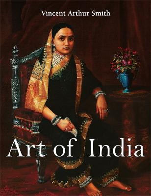 Art Of India - Smith, Vincent Arthur