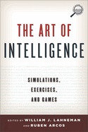 Art of Intelligence: Simulations, Exercises, and Games