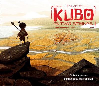 Art of Kubo and the Two Strings - Haynes, Emily, and Knight, Travis (Preface by)