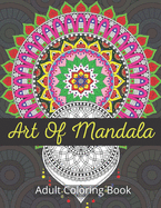 Art Of Mandala Adult Coloring Book: Beautiful Collection of 50 Unique Easter Egg Designs, Most Beautiful Mandalas for Stress Relief and Relaxation Designs
