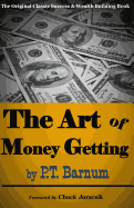 Art of Money Getting: Golden Rules for Getting Money