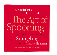 Art of Spooning: A Cuddler's Handbook - Grace, Jim, and Goldblatt Grace, Lisa
