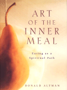 Art of the Inner Meal: Eating as a Spiritual Path