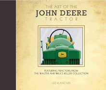 Art of the John Deere (Hardcover): Featuring Tractors from the Walter and Bruce Keller Collection