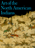 Art of the North American Indians: The Thaw Collection - Vincent, Gilbert T