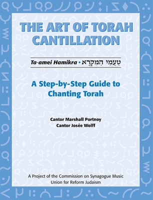 Art of Torah Cantillation, Vol. 1: A Step-By-Step Guide to Chanting Torah - Portnoy, Marshall, and Wolff, Josee