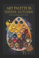Art Palette III: Serene Autumn