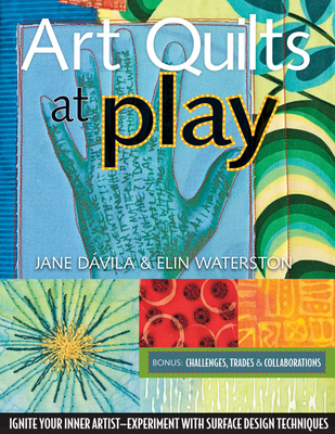 Art Quilts at Play - Print-On-Demand Edition - D Villa, Jane, and Waterson, Elin