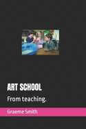 Art School: From teaching.