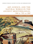 Art, Science, and the Natural World in the Ancient Mediterranean, 300 BC to AD 100