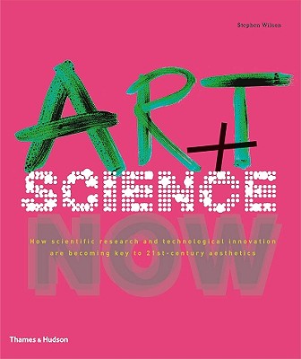 Art + Science Now - Wilson, Stephen