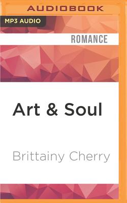 Art & Soul - Cherry, Brittainy, and Aiello, Scott (Read by), and Carr, Bailey (Read by)