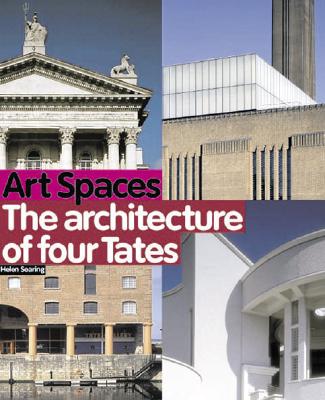 Art Spaces: The Architecture of Four Tates - Searing, Helen